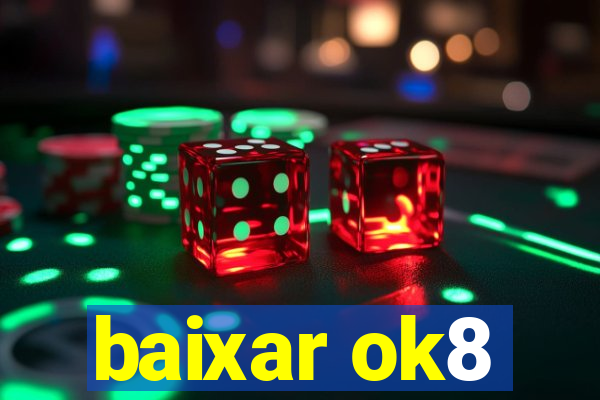 baixar ok8